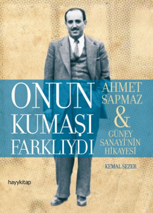 Onun Kumaşı Farklıydı & Ahmet Sapmaz - Güney Sanayi'nin Hikayesi