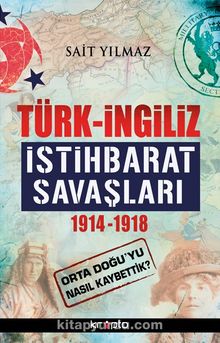 Türk - İngiliz İstihbarat Savaşları 1914-1918