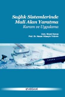 Sağlık Sistemlerinde Mali Alan Yaratma & Kuram ve Uygulama