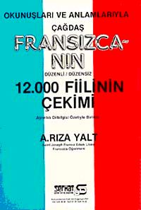 Okunuşları ve Anlamlarıyla Çağdaş Fransızcanın Düzenli-Düzensiz 12.000 Fiilinin Çekimi