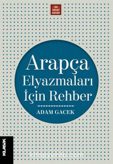 Arapça Elyazmaları İçin Rehber - Adam Gacek