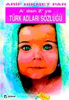 A'dan Z'ye Türk Adları Sözlüğü