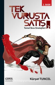 Tek Vuruşta Satış 2 & Temel İkna Stratejileri - Kürşat Tuncel