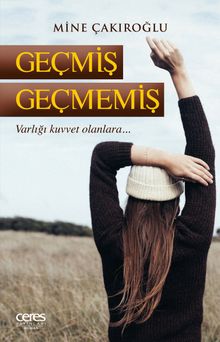 Geçmiş Geçmemiş & Varlığı Kuvvet Olanlara