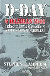 D-DAY: 6 Haziran 1944 II. D&uuml;nya Savaşı'nın Nefes Kesen M&uuml;cadelesi