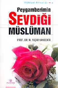 Peygamberimin Sevdiği Müslüman
