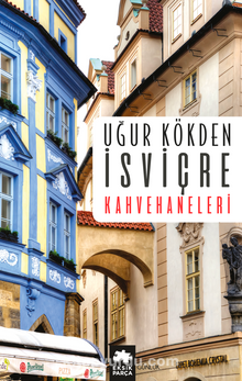 İsviçre Kahvehaneleri - Uğur Kökden