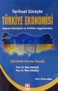 Tarihsel Süreçte Türkiye Ekonomisi & Yapısal Dönüşüm ve Politika Uygulamaları
