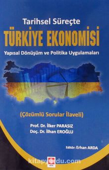 Tarihsel Süreçte Türkiye Ekonomisi & Yapısal Dönüşüm ve Politika Uygulamaları - Prof. Dr. M. İlker Parasız