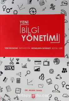 Yeni Bilgi Yönetimi - Dr. Akan Yanık