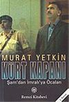 K&uuml;rt Kapanı: Şam'dan İmralı'ya &Ouml;calan