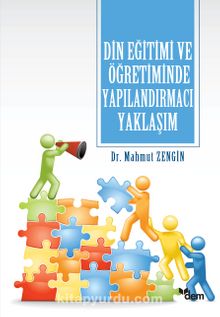 Din Eğitimi ve Öğretiminde Yapılandırmacı Yaklaşım - Mahmut Zengin