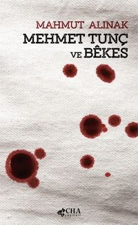 Mehmet Tunç  ve Bekes