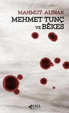 Mehmet Tunç  ve Bekes