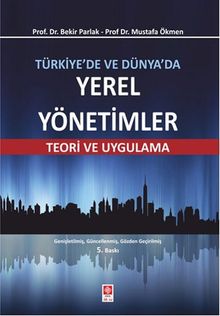 Türkiye'de ve Dünya'da Yerel Yönetimler & Teori ve Uygulama