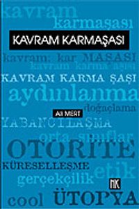 Kavram Karmaşası: On Kavram Üstüne Siyasal-Kültürel Denemeler