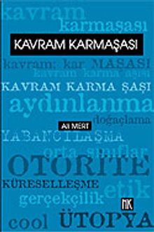 Kavram Karmaşası: On Kavram Üstüne Siyasal-Kültürel Denemeler