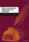 T&uuml;rk Romanının K&ouml;kenleri ve Gelişimi