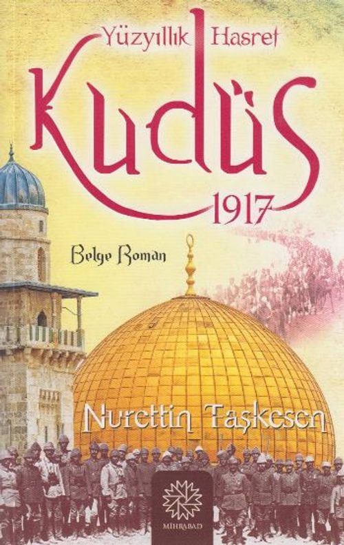 Yüzyıllık Hasret Kudüs 1917