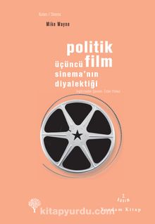Politik Film & Üçüncü Sinemanın Diyalektiği