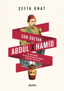 Son Sultan Abdülhamid - Şefik Onat