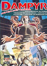 Dampyr Süper Cilt 9/Yanardağın Altında-Troller'in Mağarası-Hayalet Avcıları-Vampir Öldürücüler