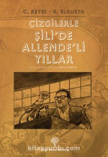 Çizgilerle Şili’de Allende’li Yıllar - Carlos Reyes