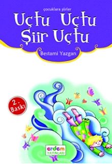 Uçtu Uçtu Şiir Uçtu/Günümüz Çocuk Edebiyatı Dizisi
