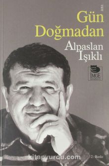 Gün Doğmadan - Alpaslan Işıklı