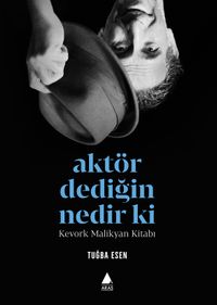 Aktör Dediğin Nedir Ki & Kevork Malikyan Kitabı