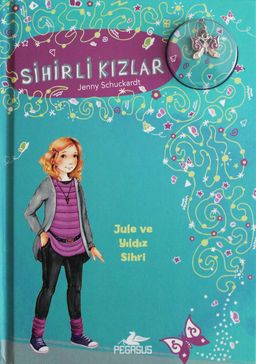 Sihirli Kızlar 3 / Jule ve Yıldız Sihri (Ciltli)