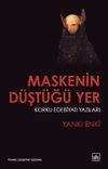 Maskenin D&uuml;şt&uuml;ğ&uuml; Yer & Korku Edebiyatı Yazıları