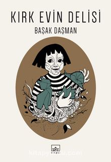 Kırk Evin Delisi - Başak Daşman