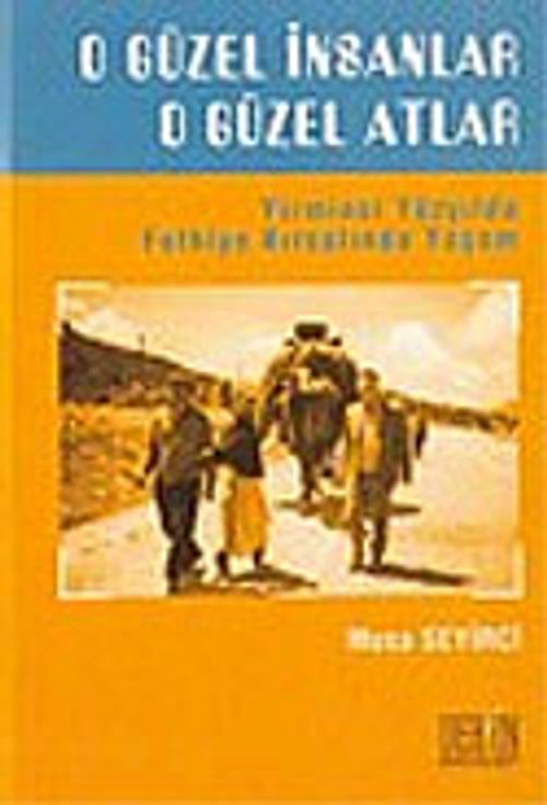 O Güzel İnsanlar O Güzel Atlar