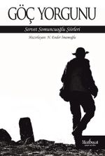 Göç Yorgunu & Servet Somuncuoğlu Şiirleri