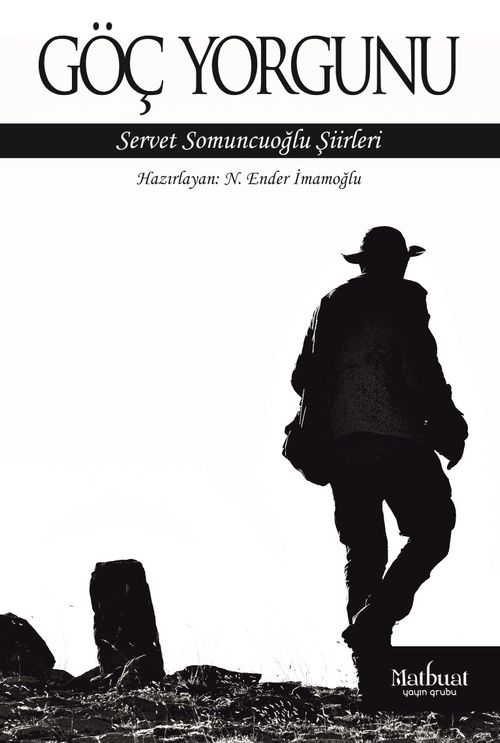 Göç Yorgunu & Servet Somuncuoğlu Şiirleri