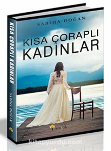 Kısa Çoraplı Kadınlar - Sabiha Doğan