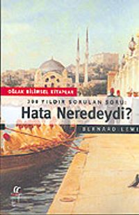 Hata Neredeydi : 300 Yıldır Sorulan Soru