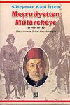 Meşrutiyetten M&uuml;tarekeye (1909 - 1918)