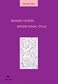 Bende Hüzün Şeker Nasıl Öyle