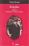 Rubailer ve Hayyam Rubailerini T&uuml;rk&ccedil;e S&ouml;yleyiş