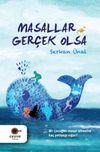 Masallar Ger&ccedil;ek Olsa