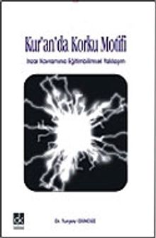 Kur'an'da Korku Motifi: İnzar Kavramına Eğitimbilimsel Yaklaşım / 40-D-7