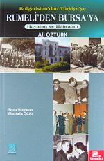 Hayatım ve Hatıratım: Bulgaristan'dan Türkiye'ye Rumeli'den Bursa'ya / 40-D-2