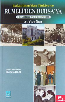 Hayatım ve Hatıratım: Bulgaristan'dan Türkiye'ye Rumeli'den Bursa'ya / 40-D-2