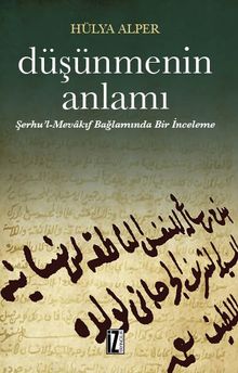 Düşünmenin Anlamı & Şerhu'l-Mevakıf Bağlamında Bir İnceleme