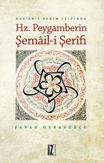 Kur'an-ı Kerim Işığında Hz. Peygamberin Şemail-i Şerifi