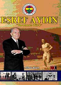 Yorulmaz Türk Eşref Aydın