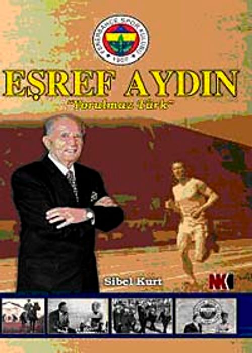 Yorulmaz Türk Eşref Aydın