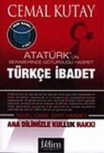 Türkçe İbadet: Atatürk'ün Beraberinde Götürdüğü Hasret